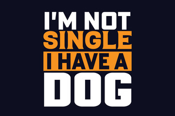 I'm not single i have a dog