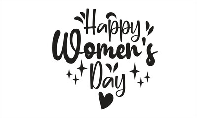 Happy Women's Day   SVG T-Shirt  Design