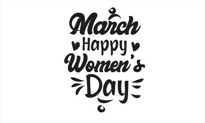 March Happy Women's Day  SVG T-Shirt Design