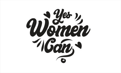 Yes Women Can   Design SVG T-Shirt Design