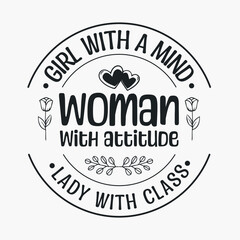 Girl with a mind woman with attitude lady with class- Women's Day SVG  design. Women's day quotes for tshirt design