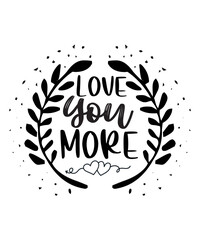 Obraz premium Love You More SVG Cut File