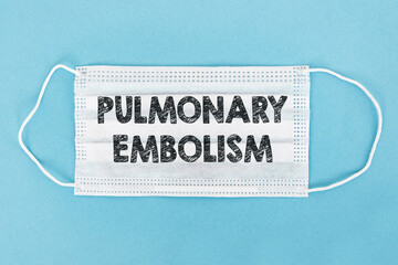 Medical mask with the text Pulmonary embolism