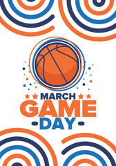 Game Day. Basketball football playoff in March. Super sport party in United States. Final games of season tournament. Professional team championship. Ball for basketball. Sport poster. Vector