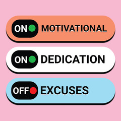 Motivational, Dedication, Excuses. Lettering. Hand-drawn illustration-Modern motivation quote in buttons signs. greeting card, posters, flyers, invitation card, light banner