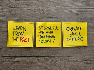 Learn from past, grateful and create future, text words typography written on paper, life and business motivational inspirational