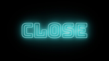 Close text with neon effect in black background