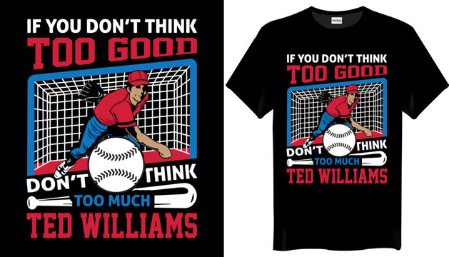 If you donot think too good Baseball T-Shirt Design