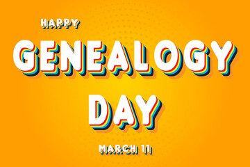 Happy Genealogy Day, March 11. Calendar of March Retro Text Effect, Vector design