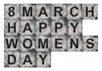 8 March, Happy Womens Day, word on an alphabet on stone blocks, isolated on white background. Sign and Symbol. Holiday concept.