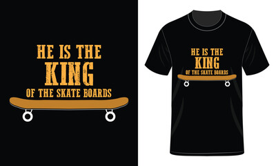 He is the King Skateboard T-Shirt Design