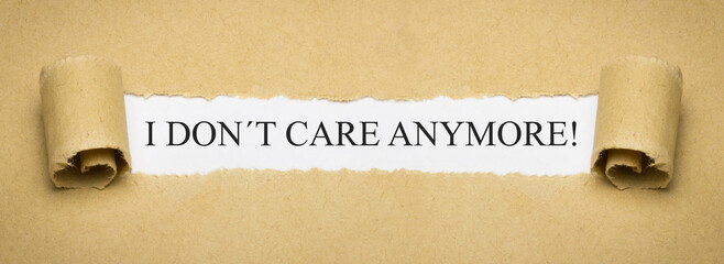 I don't care anymore!
