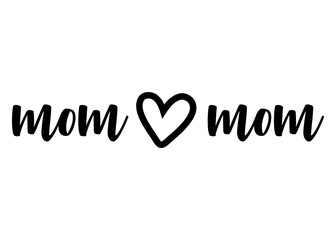 Logo lgbt. Mes del orgullo. Día de la Madre. Letras palabras mom and mom en texto manuscrito con corazón para su uso en invitaciones y tarjetas