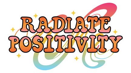 Hand drawn quote decorated with colorful abstract liquid texture, positive thinking concept. Isolated vector illustration