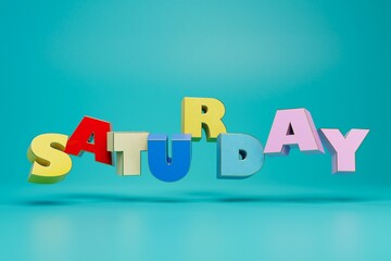 the inscription Saturday consists of large multi-colored letters on a turquoise background. 3D render