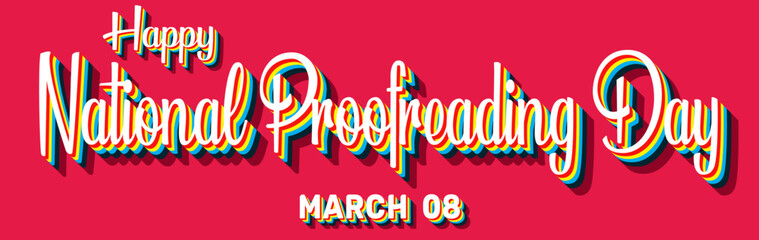 Happy National Proofreading Day, March 08. Calendar of March Retro Text Effect, Vector design