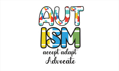 Autism Accept Adapt Advocate Sublimation T-Shirt Design