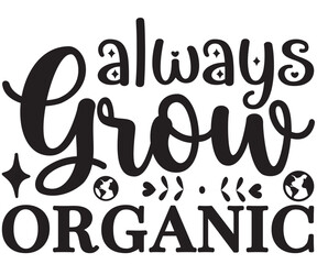 Always grow organic SVG cut files