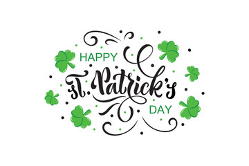 Happy St.Patrick's Day handwritten text. Hand lettering, modern brush calligraphy with clover green leaves. Vector holiday illustration of Saint Patrick's Day logotype. Greeting card, postcard, banner