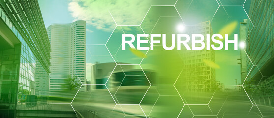 Renovating and recycling existing materials and products as much possible.Urban landscape blurry background, city making future clean.