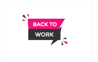 back to work button vectors.sign label speech bubble back to work
