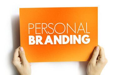 Personal branding - effort to create and influence public perception of an individual by positioning them as an authority in their industry, text on card concept background