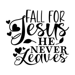 Fall for Jesus He Never Leaves