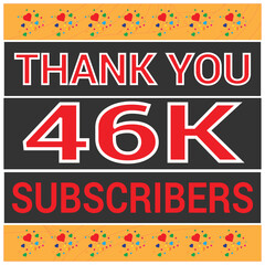 46 k Celebration. Thank you Subscribers