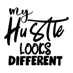 My Hustle Looks Different
