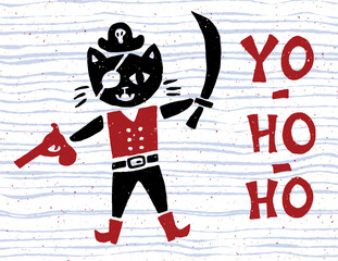 Pirate cat with saber and pistol. Vintage nautical poster. Funny cartoon style. Yo-ho-ho quote. Hand drawn illustration. Grange texture. Vector art. 