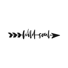 Wild soul hand written lettering. Motivational . Vector illustration.