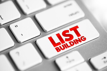 List Building - process of collecting email addresses from visitors and customers, text concept...