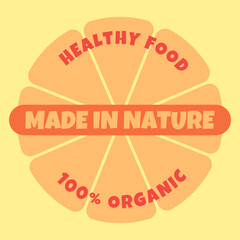 Orange-shaped icon for sticker, stamp, logo template. Made in nature. Healthy food, 100% Organic. Vector illustration