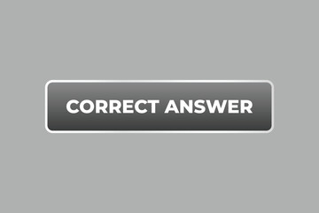 Correct Answer Button. Speech Bubble, Banner Label Correct Answer