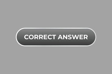 Correct Answer Button. Speech Bubble, Banner Label Correct Answer