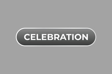 Celebration Button. Speech Bubble, Banner Label Celebration