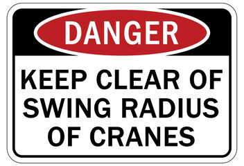 Overhead crane hazard sign and labels keep clear of swing radius of crane