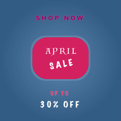 April sale, shop now, up to 30% off, dark blue and dark pink background, vector illustration for website, posters, promotional material 