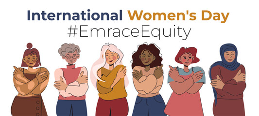 Naklejka na ściany i meble March 8 Accept justice. International Women's Day. IWD. Emrace Equity hashtag. girls of different nationalities and ages hugging themselves