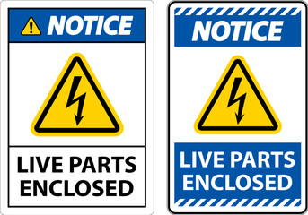 Notice Live Parts Enclosed Sign On White Background