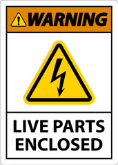 Warning Live Parts Enclosed Sign On White Background