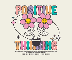 vintage and retro graphic design for creative clothing, with text positive thinking for streetwear and urban style t-shirts design, hoodies, etc.