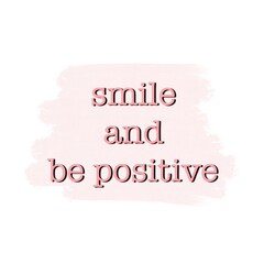 Naklejka na ściany i meble A positive words, “smile and be positive” isolated on simply illustration background.