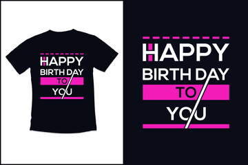 Birthday t-shirt design template with modern quotes typography t-shirt design