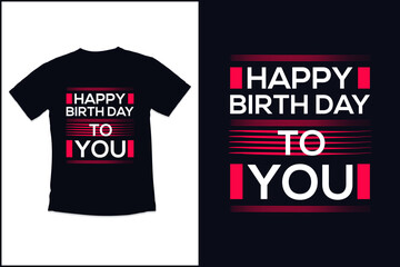 Birthday t-shirt design template with modern quotes typography t-shirt design