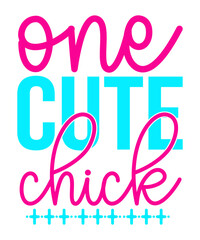 One Cute Chick SVG Cut File