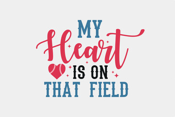 My Heart is on the Field Retro Baseball Typography T shirt design