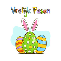 Happy Easter colorful lettering in Dutch (Vrolijk Pasen) Colorful Easter eggs with bunny ears. Easter greeting card. Cartoon. Vector illustration