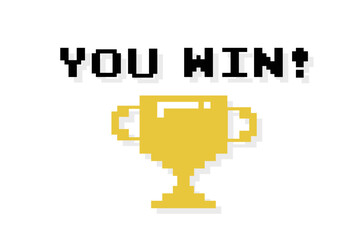 Pixel art 8-bit You Win text with one big winner golden cup on white background