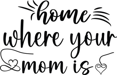 home is wherever mom is